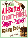 Cover image for The Rosie's Bakery All-Butter, Cream-Filled, Sugar-Packed Baking Book